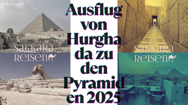 Ausflug von Hurghada zu den Pyramiden 2025 Ausflug von Hurghada zu den Pyramiden 2025
