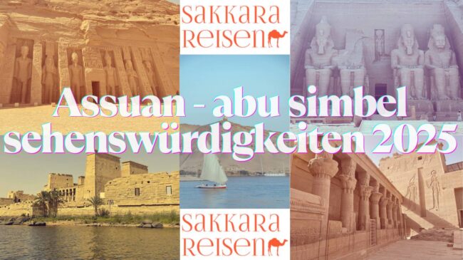 Assuan – abu simbel sehenswürdigkeiten 2025 Assuan - abu simbel sehenswürdigkeiten 2025