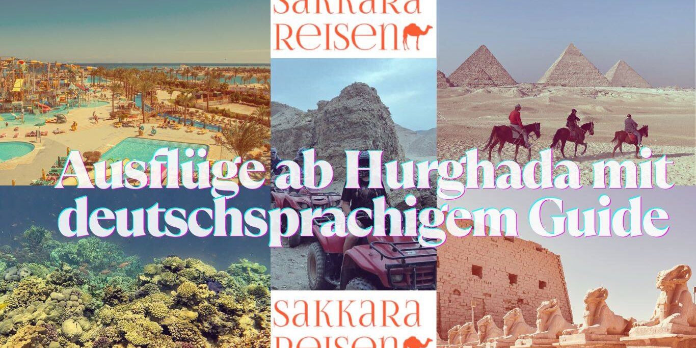 Ausflüge ab Hurghada mit deutschsprachigem Guide