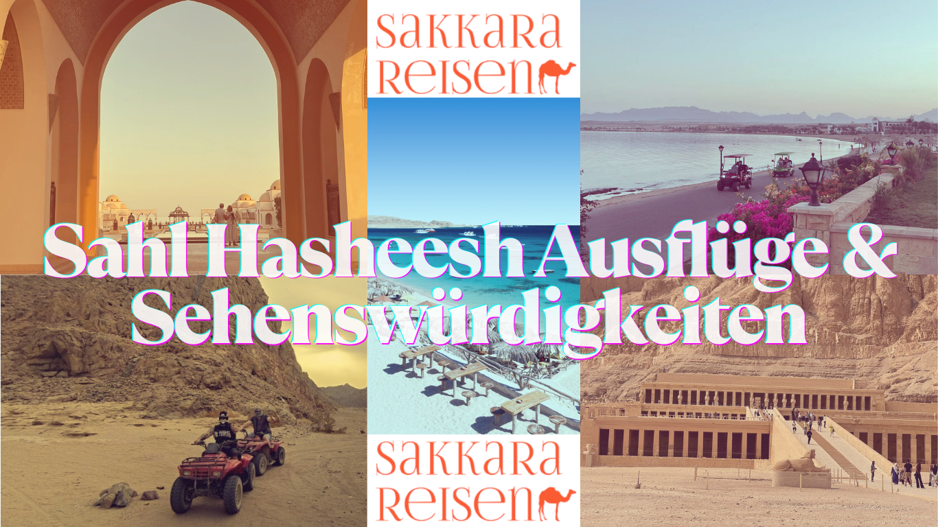 Sahl Hasheesh Ausflüge & Sehenswürdigkeiten Sahl Hasheesh Ausflüge & Sehenswürdigkeiten