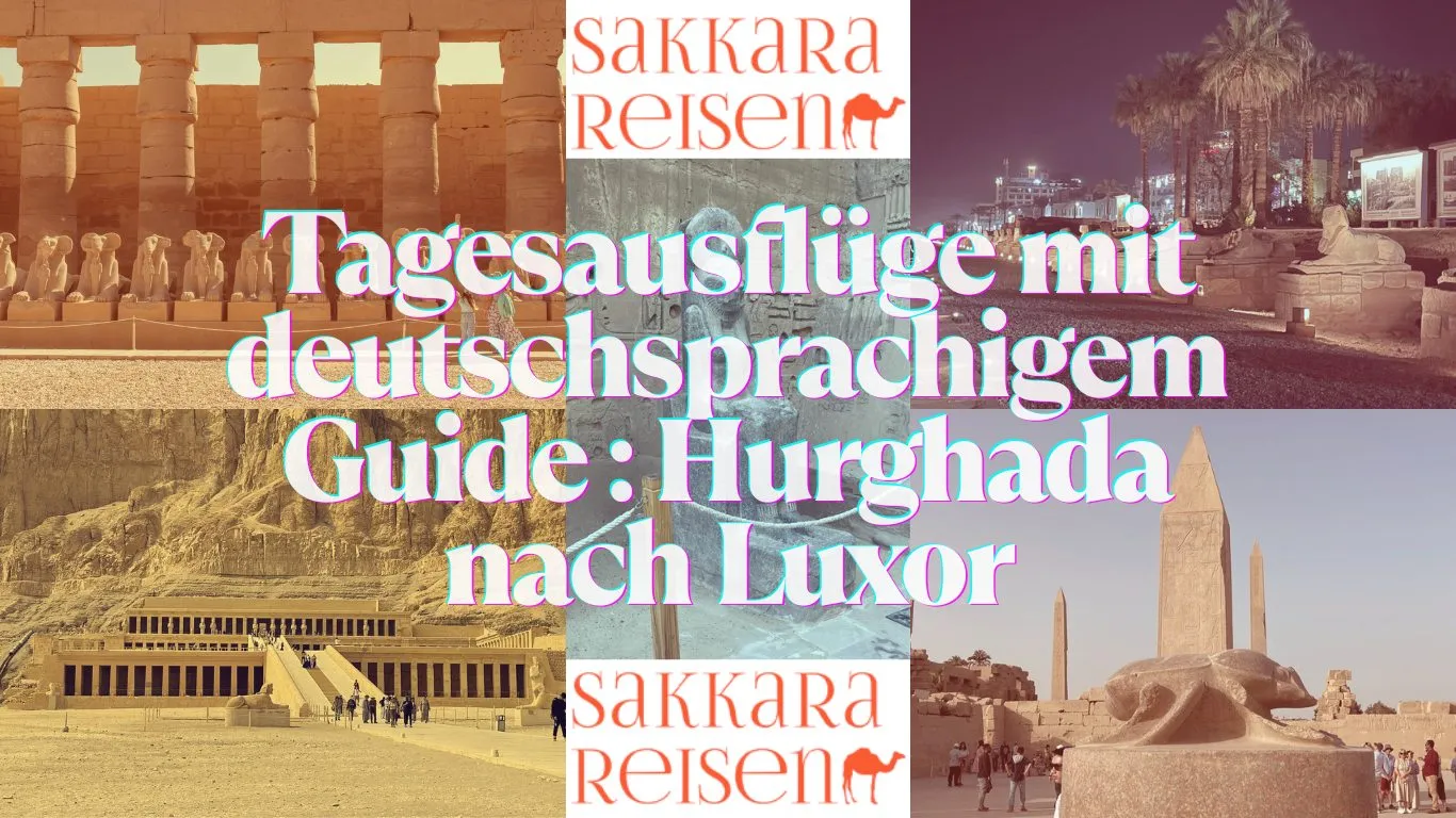 Tagesausflüge mit deutschsprachigem Guide : Hurghada nach Luxor Tagesausflüge mit deutschsprachigem Guide : Hurghada nach Luxor
