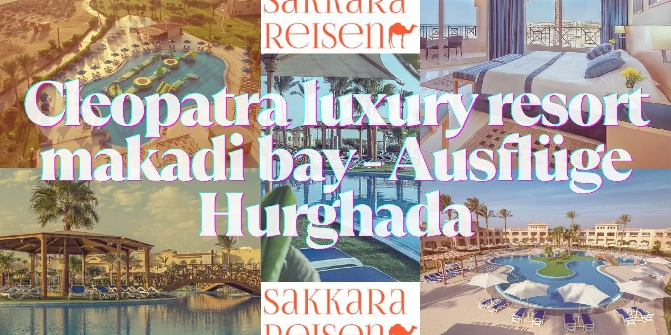 Cleopatra luxury resort makadi bay - Ausflüge Hurghada