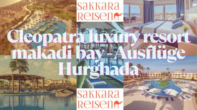 Cleopatra luxury resort makadi bay - Ausflüge Hurghada
