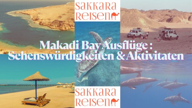 Makadi Bay Ausflüge : Sehenswürdigkeiten & Aktivitaten Makadi Bay Ausflüge : Sehenswürdigkeiten & Aktivitaten