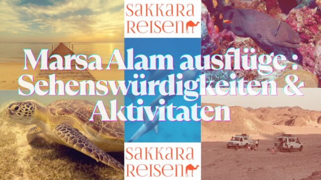 Marsa Alam ausflüge : Sehenswürdigkeiten & Aktivitaten