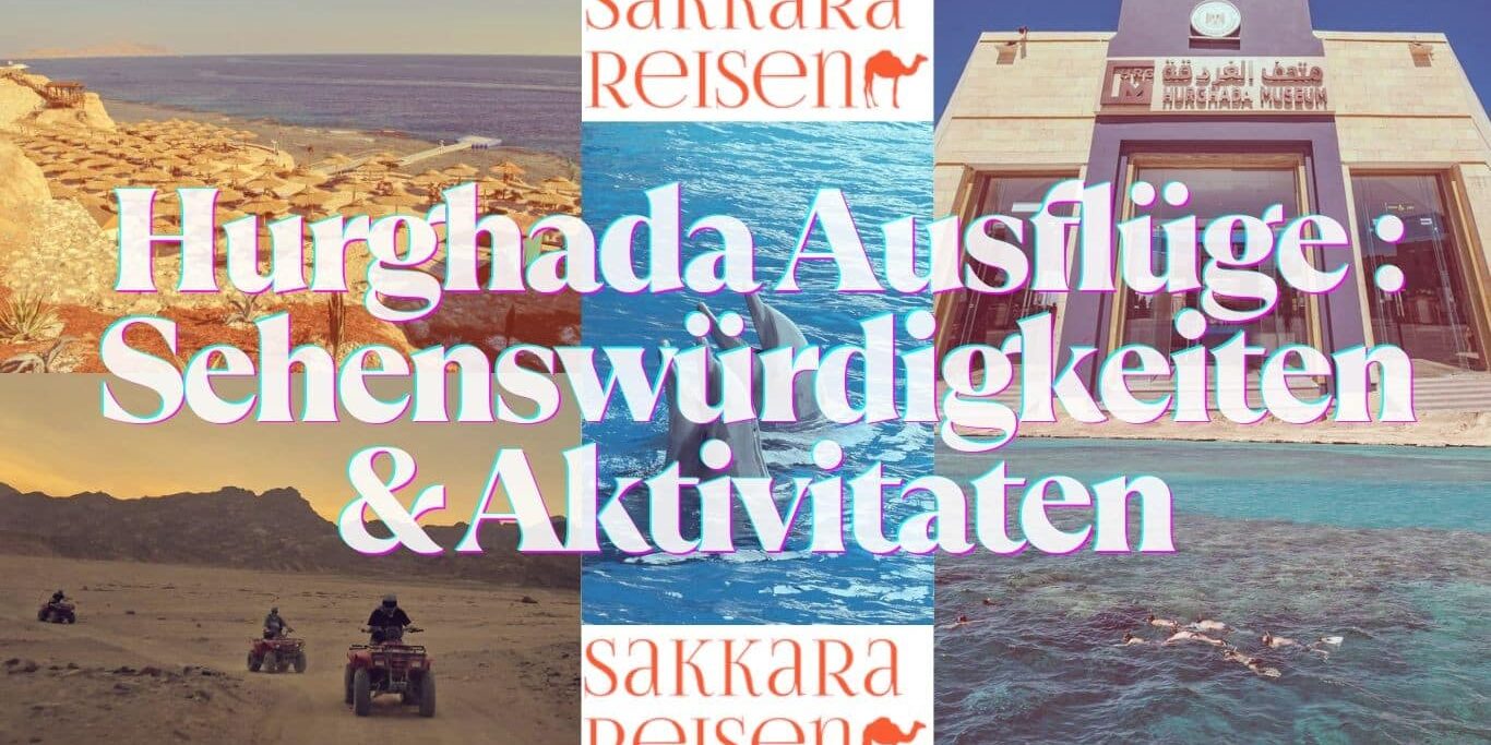 Hurghada Ausflüge : Sehenswürdigkeiten & Aktivitaten