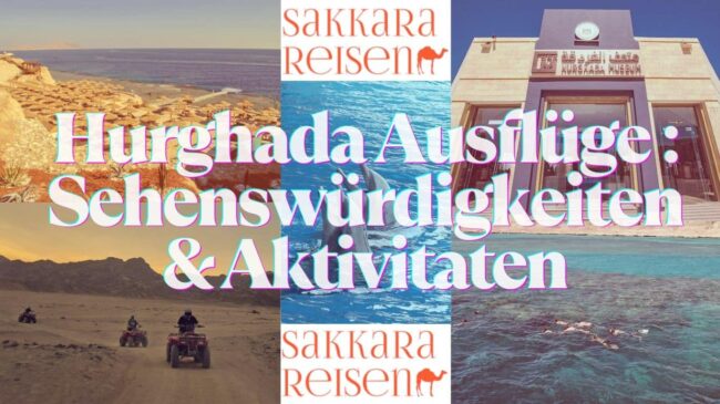 Hurghada Ausflüge : Sehenswürdigkeiten & Aktivitaten