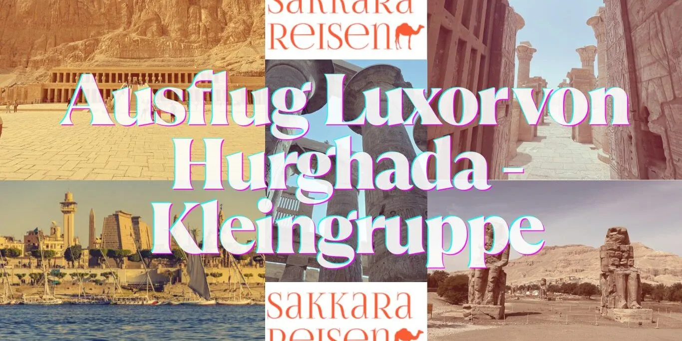 Ausflug Luxor von Hurghada – Kleingruppe Ausflug Luxor von Hurghada - Kleingruppe