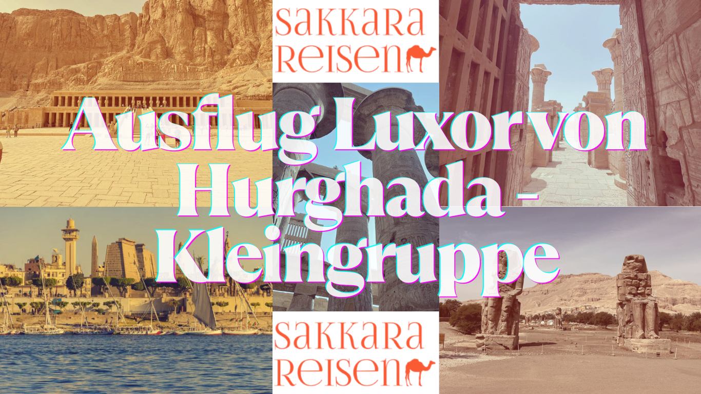 Ausflug Luxor von Hurghada – Kleingruppe Ausflug Luxor von Hurghada - Kleingruppe