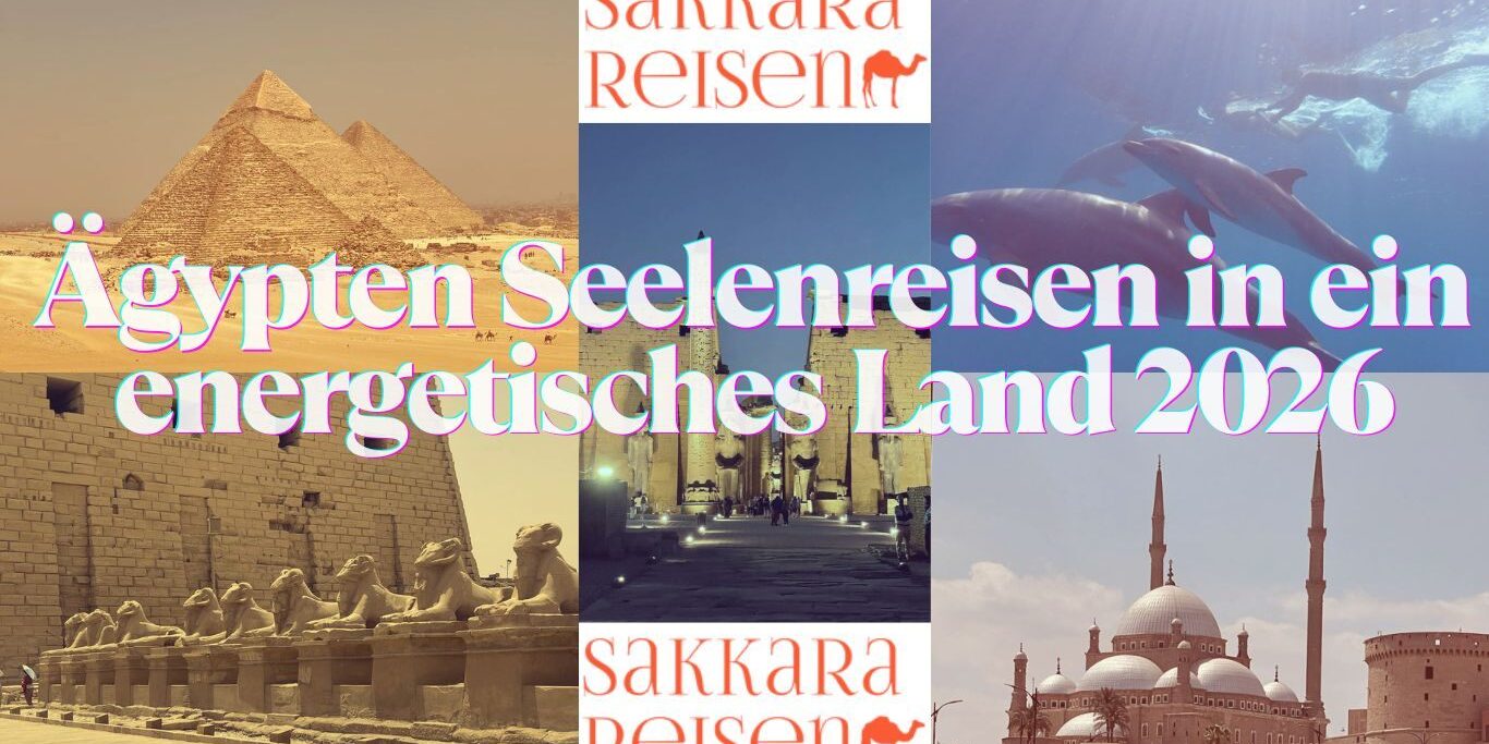 Ägypten Seelenreisen in ein energetisches Land 2026