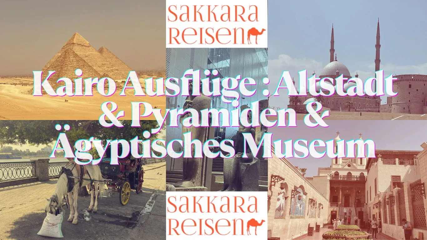 Kairo Ausflüge : Altstadt & Pyramiden & Ägyptisches Museum