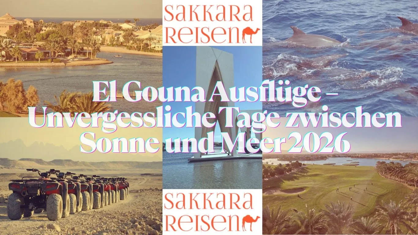 El Gouna Ausflüge – Unvergessliche Tage zwischen Sonne und Meer 2026