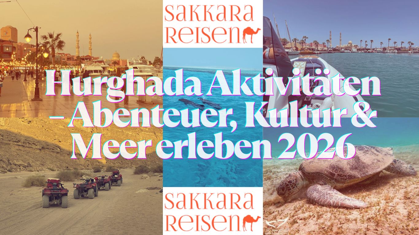 Hurghada Aktivitäten – Abenteuer, Kultur & Meer erleben 2026 Hurghada Aktivitäten – Abenteuer, Kultur & Meer erleben 2026
