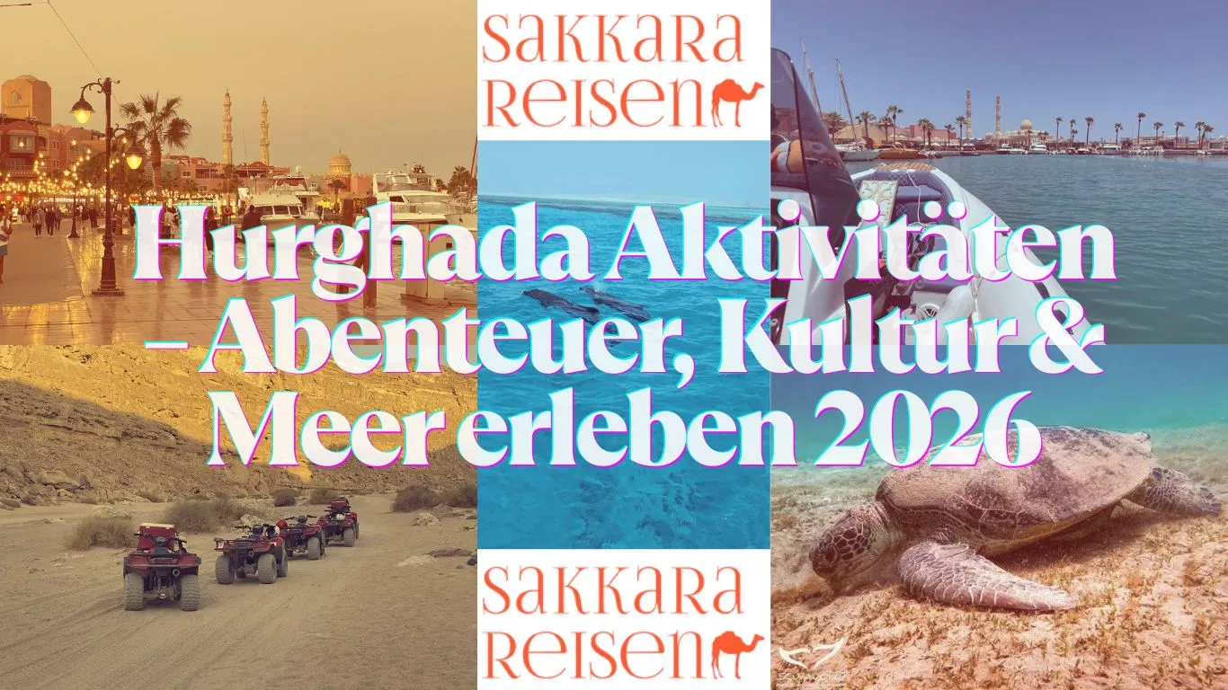 Hurghada Aktivitäten – Abenteuer, Kultur & Meer erleben 2026