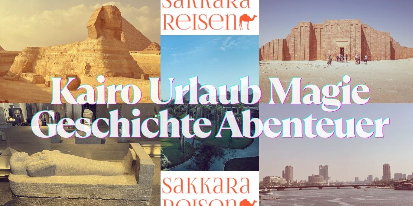 Kairo Urlaub Magie Geschichte Abenteuer Kairo Urlaub Magie Geschichte Abenteuer
