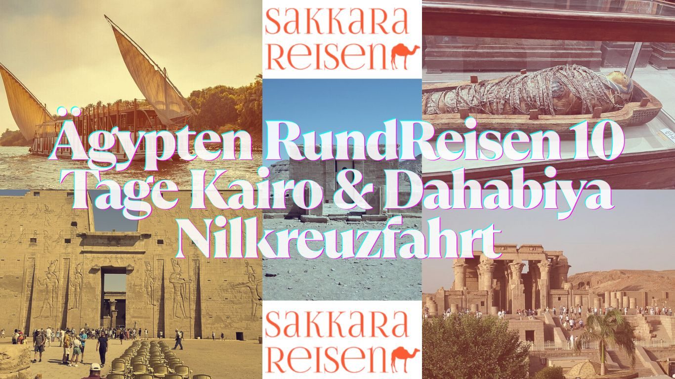 Ägypten RundReisen 10 Tage Kairo & Dahabiya Nilkreuzfahrt Ägypten RundReisen 10 Tage Kairo & Dahabiya Nilkreuzfahrt