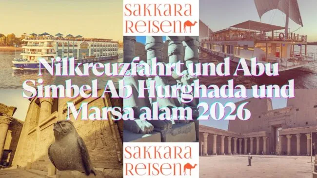 Nilkreuzfahrt und Abu Simbel Ab Hurghada und Marsa alam 2026