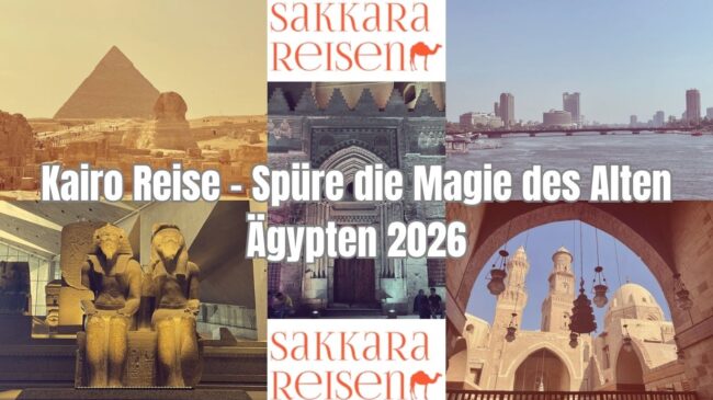 Kairo Reise – Spüre die Magie des Alten Ägypten 2026 Kairo Reise – Spüre die Magie des Alten Ägypten 2026