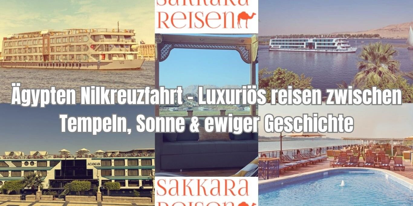 Ägypten Nilkreuzfahrt – Luxuriös reisen zwischen Tempeln, Sonne & ewiger Geschichte Ägypten Nilkreuzfahrt – Luxuriös reisen zwischen Tempeln, Sonne & ewiger Geschichte