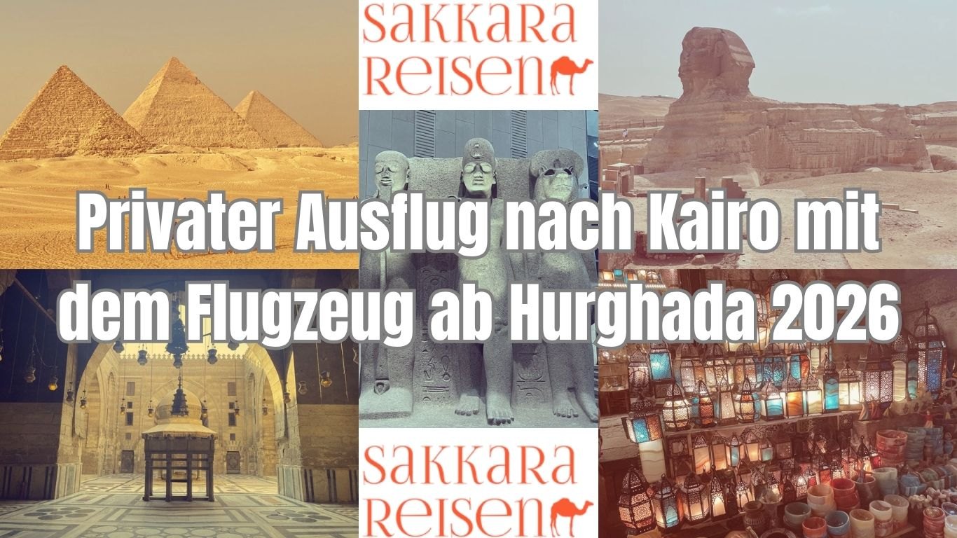 Privater Ausflug nach Kairo mit dem Flugzeug ab Hurghada 2026 Privater Ausflug nach Kairo mit dem Flugzeug ab Hurghada 2026