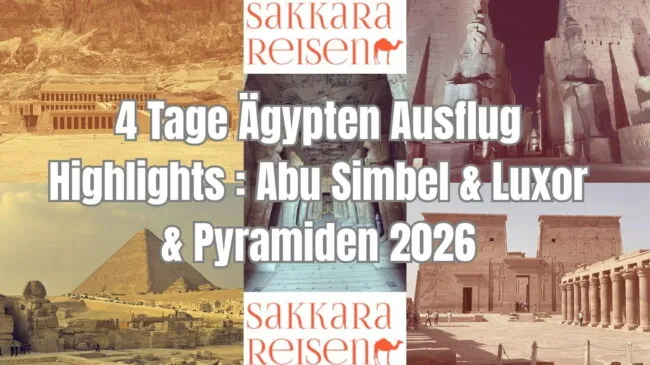 4 Tage Ägypten Ausflug Highlights : Abu Simbel & Luxor & Pyramiden 2026