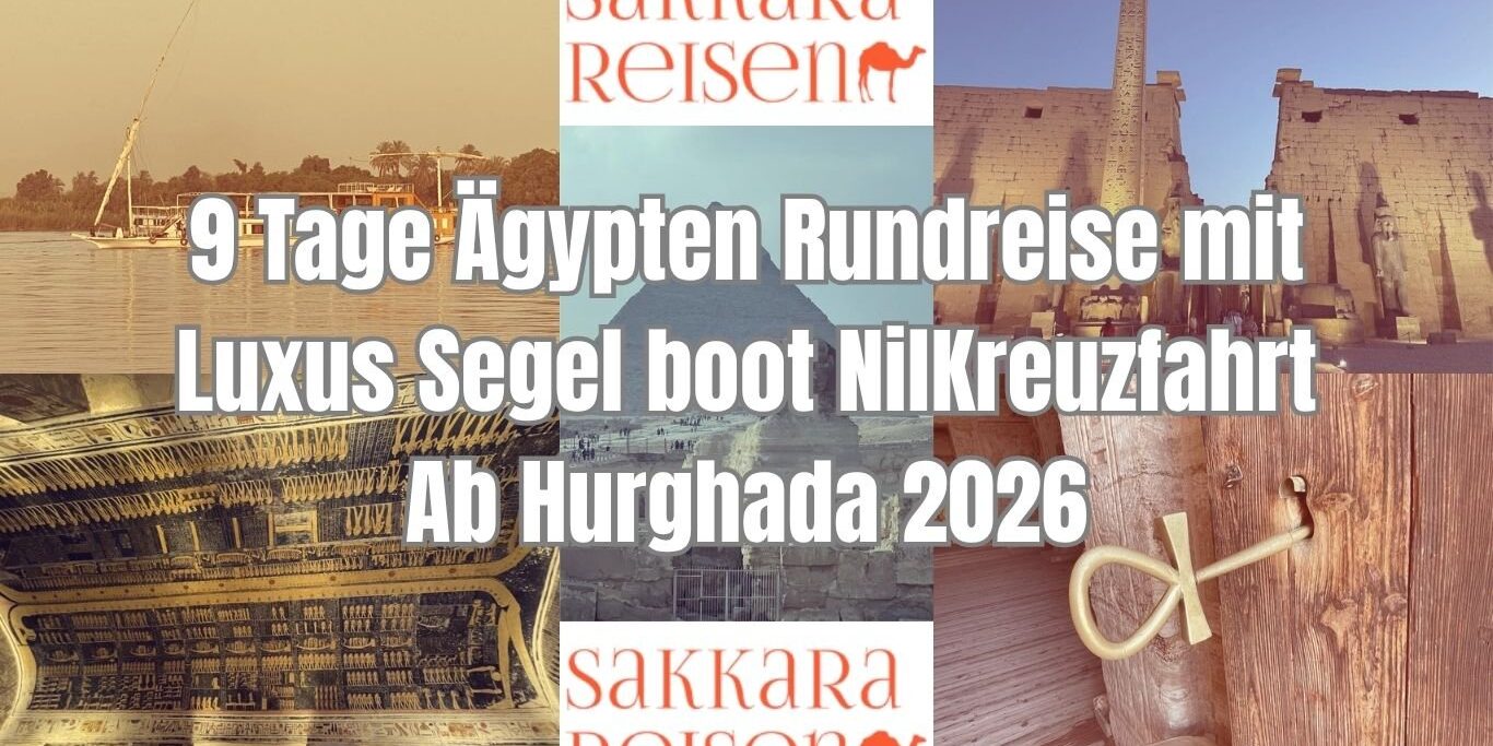 9 Tage Ägypten Rundreise mit Luxus Segel boot NilKreuzfahrt Ab Hurghada 2026 9 Tage Ägypten Rundreise mit Luxus Segel boot NilKreuzfahrt Ab Hurghada 2026