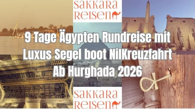 9 Tage Ägypten Rundreise mit Luxus Segel boot NilKreuzfahrt Ab Hurghada 2026