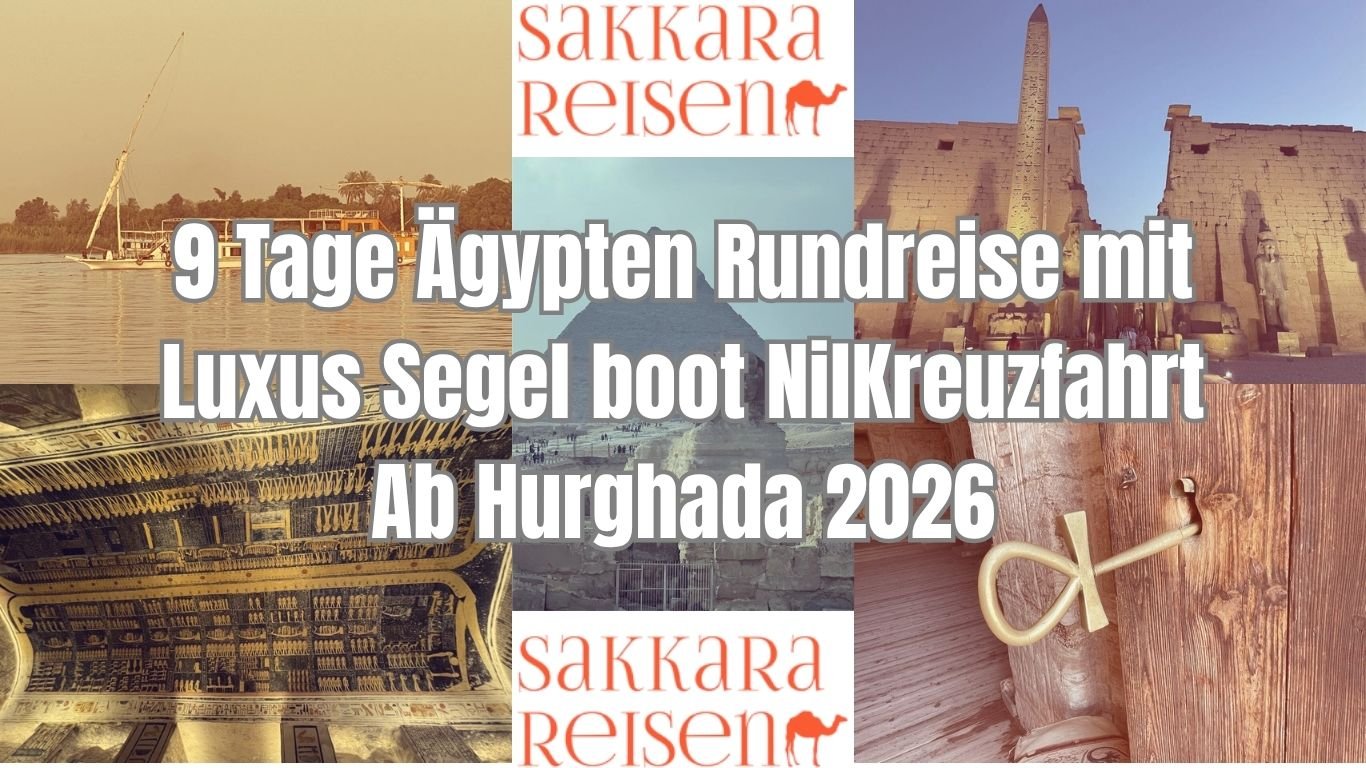9 Tage Ägypten Rundreise mit Luxus Segel boot NilKreuzfahrt Ab Hurghada 2026