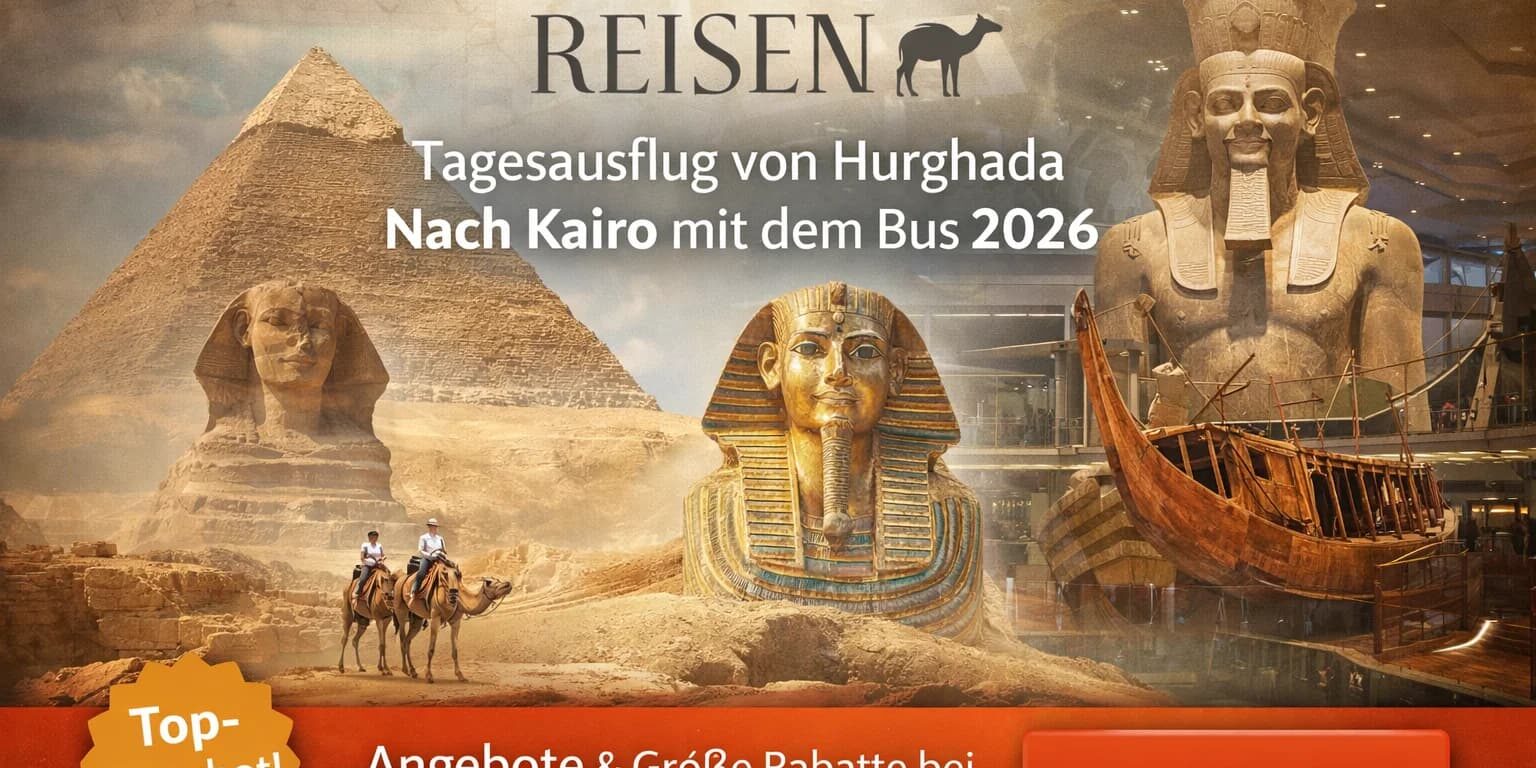 Tagesausflug von Hurghada Nach Kairo mit dem Bus 2026