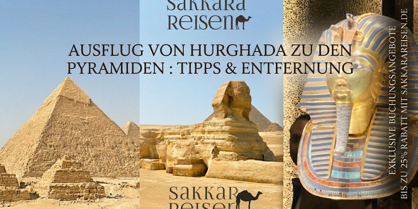 Ausflug von hurghada zu den pyramiden : Tipps & entfernung