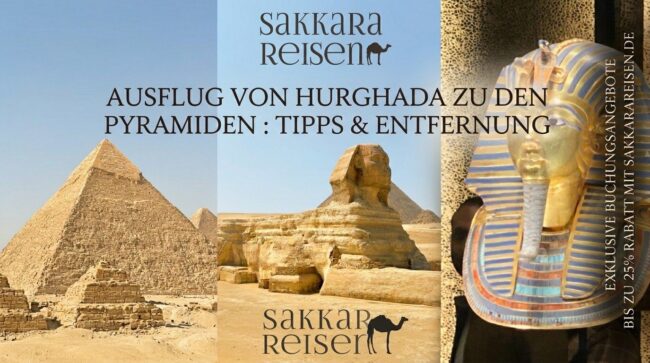 Ausflug von hurghada zu den pyramiden : Tipps & entfernung