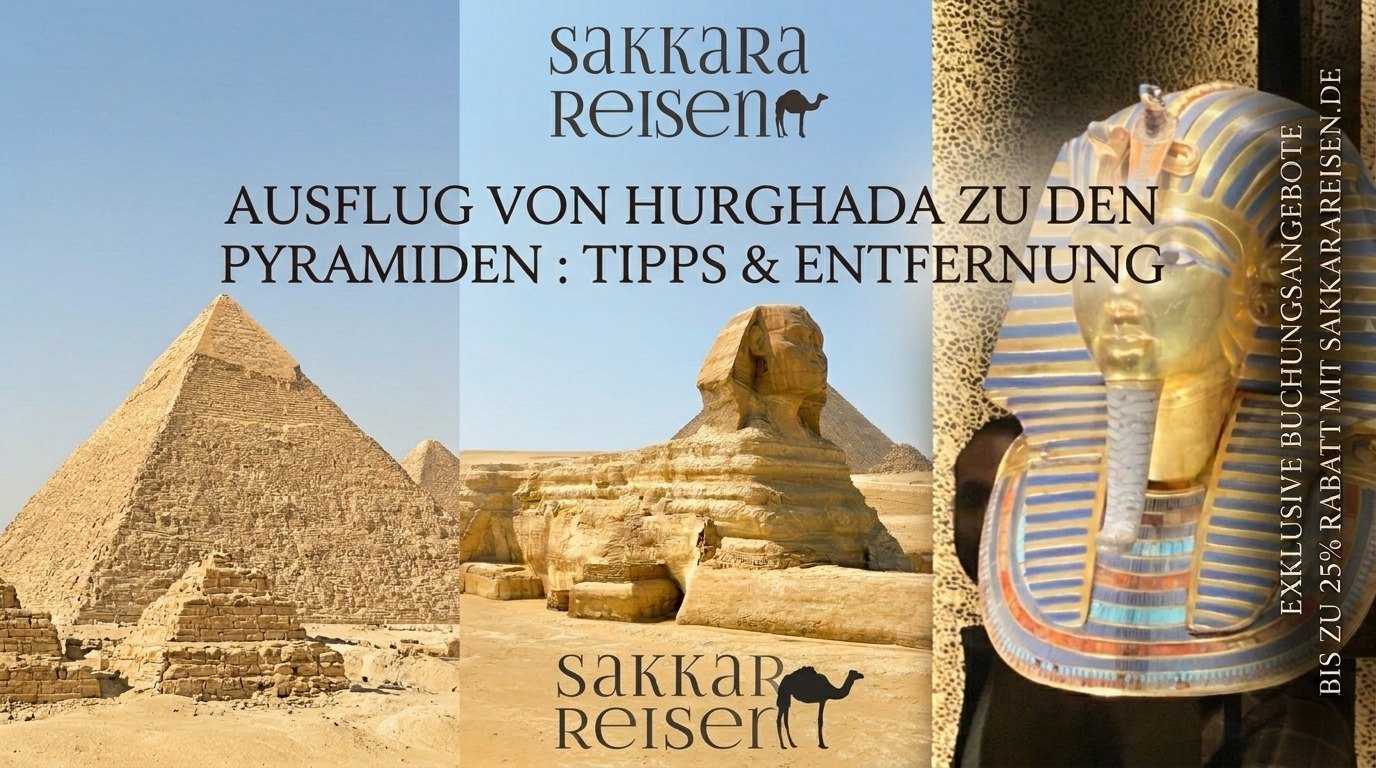 Ausflug von hurghada zu den pyramiden : Tipps & entfernung