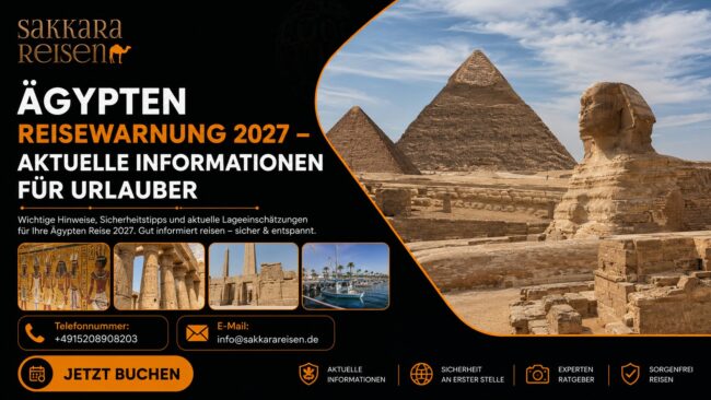 Ägypten Reisewarnung 2027 – Aktuelle Informationen für Urlauber
