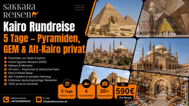 Kairo Rundreise 5 Tage – Pyramiden, GEM & Alt-Kairo privat