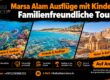 Marsa Alam Ausflüge mit Kindern | Familienfreundliche Touren